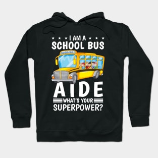 I Am A School Bus Aide What's Your Superpower Hoodie